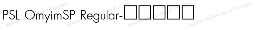 PSL OmyimSP Regular字体转换